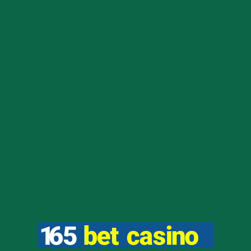 165 bet casino